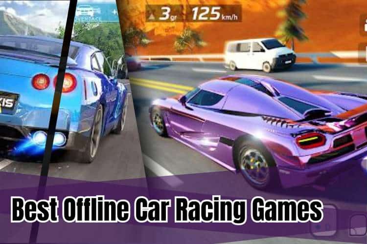 Best Offline Car Racing Games For Android