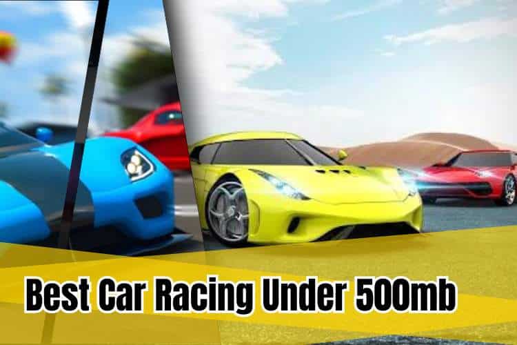 Best Car Racing Games For Android Under 500mb
