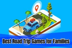 Best Road Trip Games for Families
