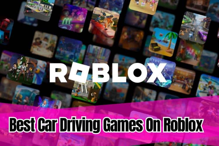 Best Car Driving Games On Roblox